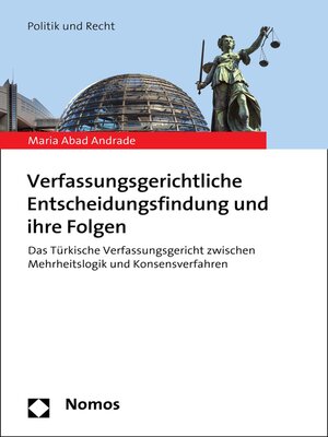 cover image of Verfassungsgerichtliche Entscheidungsfindung und ihre Folgen